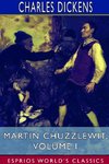 Martin Chuzzlewit, Volume I (Esprios Classics)