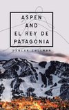 Aspen and El Rey De Patagonia