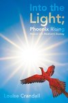 Into the Light; Phoenix Rising