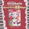 Anxious Annabelle and the Mysterious 88 Keys