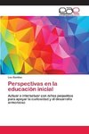 Perspectivas en la educación inicial