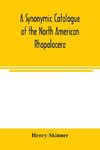 A synonymic catalogue of the North American Rhopalocera