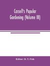 Cassell's popular gardening (Volume III)