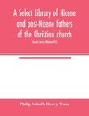 A Select library of Nicene and post-Nicene fathers of the Christian church. Second series (Volume VIII)