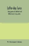 Latter-day lyrics; being poems of sentiment and reflection by living writers