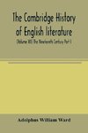 The Cambridge history of English literature (Volume XII) The Nineteenth Century Part I