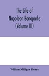 The life of Napoleon Bonaparte (Volume III)