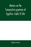 Memoir on the comparative grammar of Egyptian, Coptic & Ude