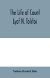 The life of Count Lyof N. Tolstoi¨