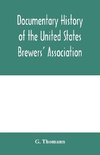 Documentary history of the United States Brewers' Association