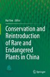 Conservation and Reintroduction of Rare and Endangered Plants in China