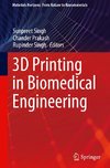 3D Printing in Biomedical Engineering