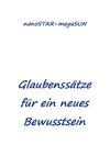 Glaubenssätze für ein neues Bewusstsein