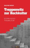 Treppenwitz zur Hochkultur