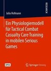 Ein Physiologiemodell für Tactical Combat Casualty Care Training in mobilen Serious Games