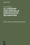 Allgemeine und spezielle Wirtschaftsgeographie, Band 2, Spezielle Wirtschaftgeographie