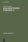 Das Kraftwerk Fortuna II