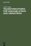 Transformatoren für Wechselstrom und Drehstrom