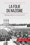 La folie du nazisme