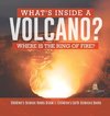 What's Inside a Volcano? Where Is the Ring of Fire? | Children's Science Books Grade 5 | Children's Earth Sciences Books