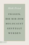 Fragen, die mir zum Holocaust gestellt werden