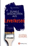 SCHÖN & SCHAURIG - Dunkle Geschichten aus Leverkusen