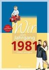 Wir vom Jahrgang 1981 - Kindheit und Jugend