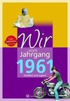 Wir vom Jahrgang 1961 - Kindheit und Jugend