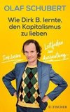 Wie Dirk B. lernte, den Kapitalismus zu lieben