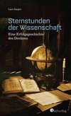 Sternstunden der Wissenschaft. Eine Erfolgsgeschichte des Denkens