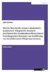 Welche Berufsrolle können akademisch qualifizierte Pflegekräfte in einem psychiatrischen Krankenhaus übernehmen? Erstellung eines Konzepts zur Einführung von fachführenden Pflegeexpert/innen