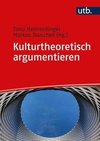 Kulturtheoretisch argumentieren