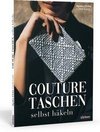 Couture Taschen selbst häkeln