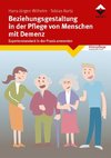 Beziehungsgestaltung in der Pflege von Menschen mit Demenz