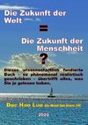 Die Zukunft der Welt=Die Zukunft der Menschheit?