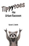 Tippytoes the Urban Raccoon