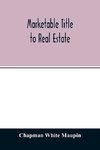 Marketable title to real estate, being also a treatise on the rights and remedies of vendors and purchasers of defective titles (as between themselves) including the law of covenants for title, the doctrine of specific performance, and other kindred subje