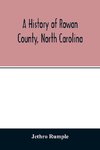 A history of Rowan County, North Carolina