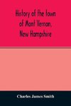 History of the town of Mont Vernon, New Hampshire