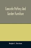 Concrete pottery and garden furniture