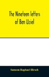 The nineteen letters of Ben Uziel, being a spiritual presentation of the principles of Judaism