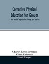 Corrective physical education for groups