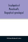 Encyclopedia of Massachusetts, biographical-genealogical