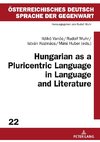 Hungarian as a Pluricentric Language in Language and Literature