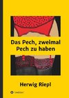 Das Pech, zweimal Pech zu haben