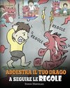 Addestra il tuo drago a seguire le regole