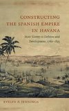 Constructing the Spanish Empire in Havana