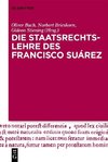 Die Staatsrechtslehre des Francisco Suárez