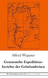 Gesammelte Expeditionsberichte der Grönlandreisen