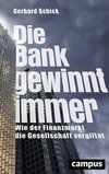 Die Bank gewinnt immer